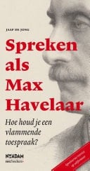 Spreken als Max Havelaar hoe houd je een vlammende toespraak?