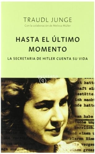 Hasta el último momento la secretaria de Hitler cuenta su vida