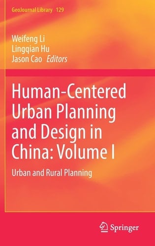 Human-Centered Urban Planning and Design in China: Volume I Urban and Rural Planning