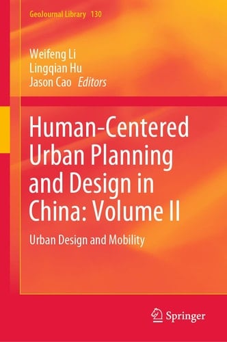 Human-Centered Urban Planning and Design in China: Volume II Urban Design and Mobility