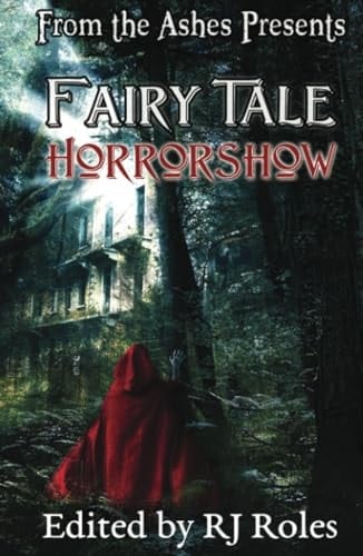 Fairy Tale Horrorshow (From the Ashes presents)