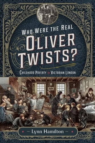 Who Were the Real Oliver Twists? Childhood Poverty in Victorian London