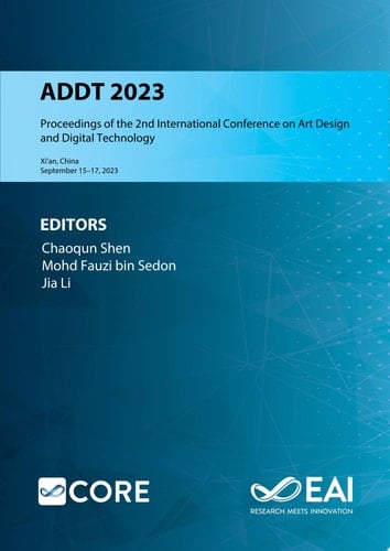 ADDT 2023 Proceedings of the 2nd International Conference on Art Design and Digital Technology, ADDT 2023, September 15–17, 2023, Xi’an, China