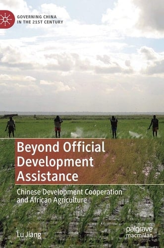 Beyond Official Development Assistance Chinese Development Cooperation and African Agriculture