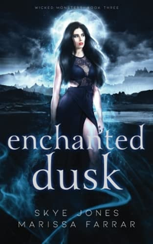 Enchanted Dusk: A Dark Paranormal Reverse Harem Romance (Wicked Monsters)