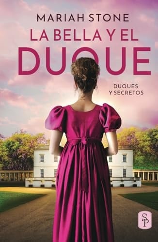 La bella y el duque: Romance histórico con un matrimonio por conveniencia (Duques y secretos) (Spanish Edition)