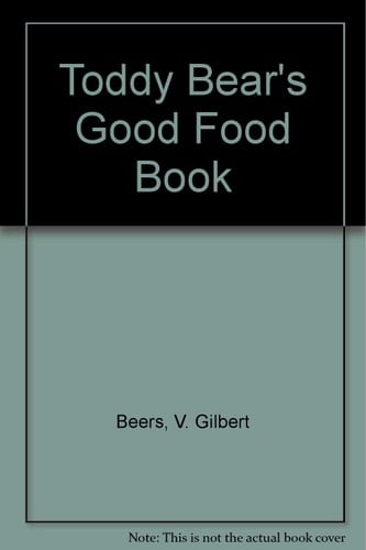 Toddy Bear's Good Food Book