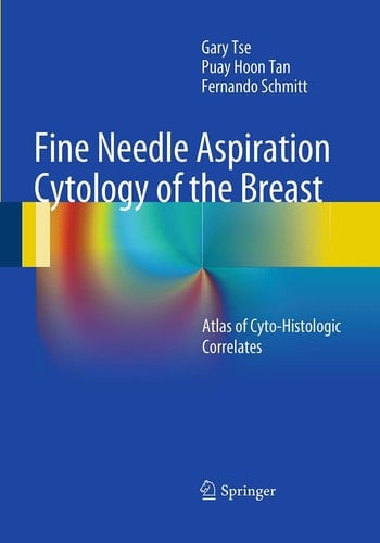 Fine Needle Aspiration Cytology of the Breast Atlas of Cyto-Histologic Correlates