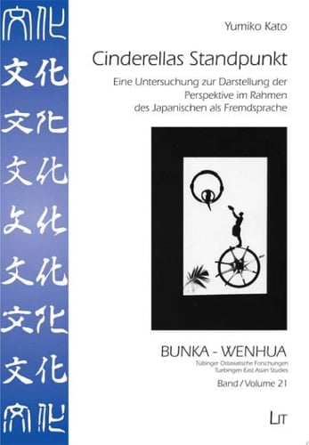 Cinderellas Standpunkt eine Untersuchung zur Darstellung der Perspektive im Rahmen des Japanischen als Fremdsprache