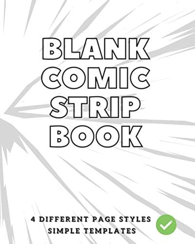 Blank Comic Strip Book: Simple Comic Book Panel to Draw In - Create Your Own Story, Draw Your Own Comics, Express Yourself