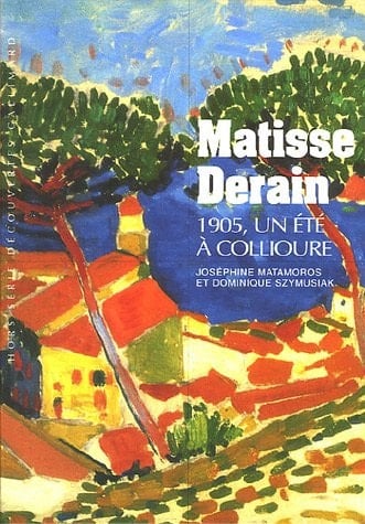 Matisse Derain 1905, un été à Collioure