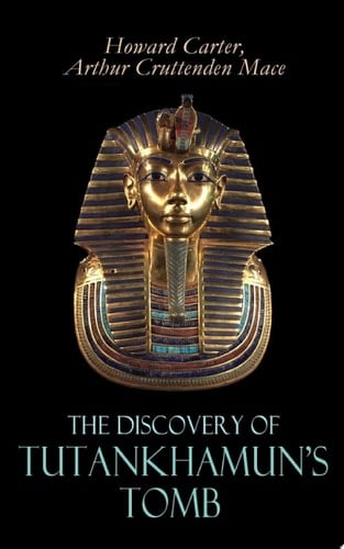 The Discovery of Tutankhamun's Tomb Illustrated Edition