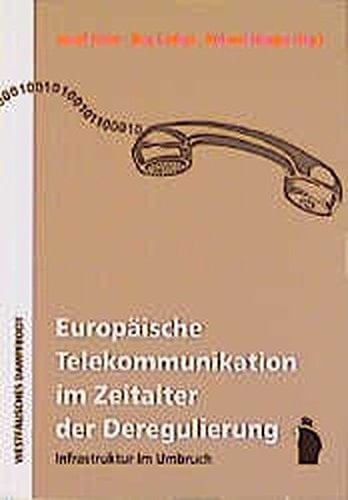 Europäische Telekommunikation im Zeitalter der Deregulierung Infrastruktur im Umbruch