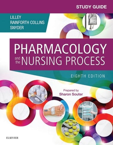 Study Guide for Pharmacology and the Nursing Process