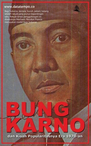 Bung Karno dan Kisah Popularitasnya Era 1970-an