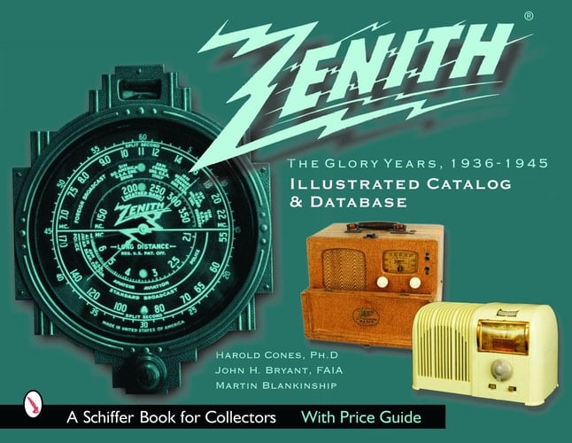 Zenith Radio, the Glory Years, 1936-1945 Illustrated Catalog and Database