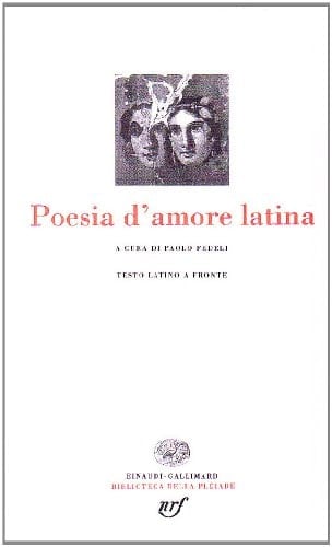 Poesia d'amore latina (Biblioteca della Pléiade) (Italian Edition)