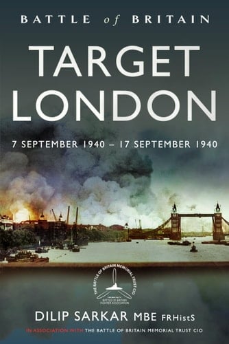 Battle of Britain Target London 7 September 1940 - 17 September 1940
