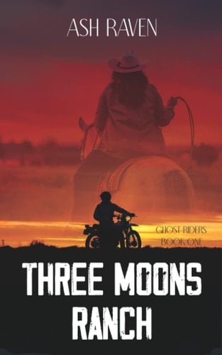 Three Moons Ranch Ghost Riders Book One
