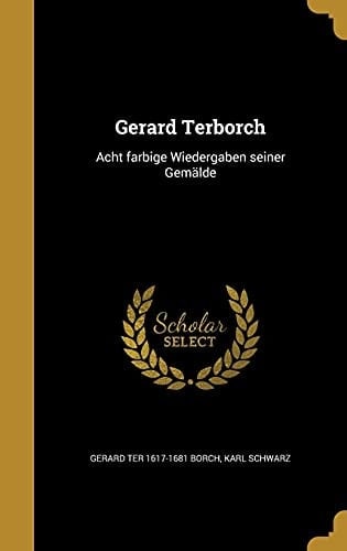 Gerard Terborch Acht farbige Wiedergaben seiner Gemälde