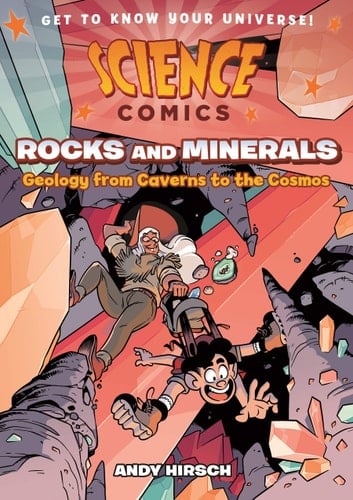 Science Comics: Rocks and Minerals Geology from Caverns to the Cosmos