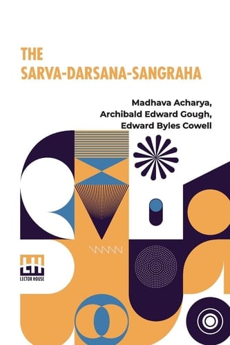 The Sarva-Darsana-Sangraha Or Review Of The Different Systems Of Hindu Philosophy