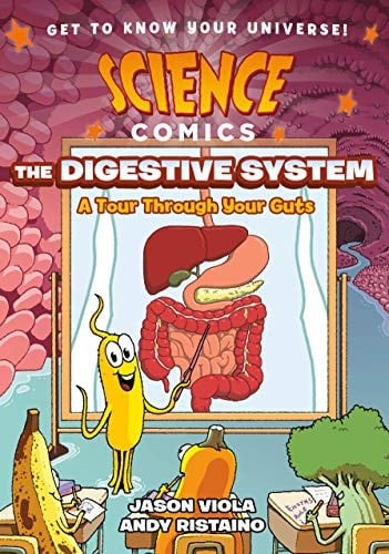Science Comics: The Digestive System A Tour Through Your Guts