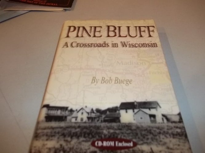 Pine Bluff: A Crossroads in Wisconsin