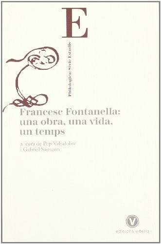 Francesc Fontanella una obra, una vida, un temps