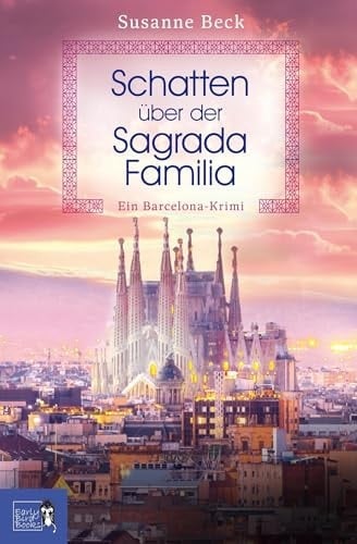 Schatten über der Sagrada Familia Ein Barcelona-Krimi | Der zweite cosy Urlaubskrimi mit dem außergewöhnlichen Mutter-Tochter-Duo in Katalonien