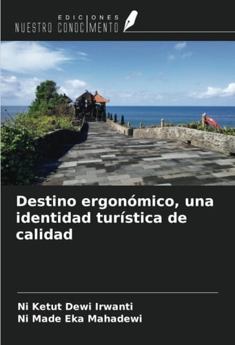 Destino ergonómico, una identidad turística de calidad (Spanish Edition)