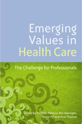 Emerging Values in Health Care The Challenge for Professionals
