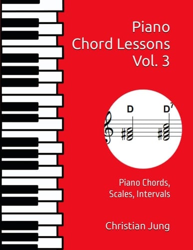 Piano Chord Lessons Vol. 3: Piano Chords, Scales, Intervals