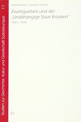 Zwangsarbeit und der Unabhängige Staat Kroatien 1941-1945