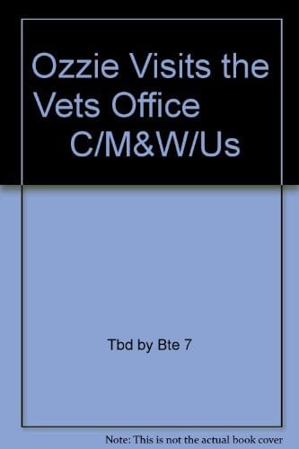 Ozzie Visits the Vets Office C/M&W/Us