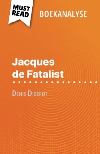 Jacques de Fatalist van Denis Diderot (Boekanalyse): Volledige analyse en gedetailleerde samenvatting van het werk (Dutch Edition)