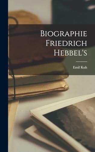 Biographie Friedrich Hebbel's