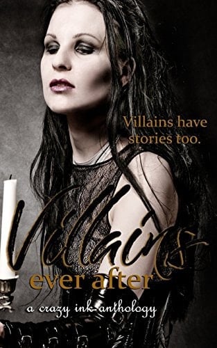 Villains Ever After A Crazy Ink Twisted Tales Anthology