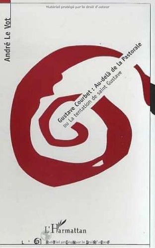 Gustave Courbet : au-delà de la pastorale ou, La tentation de saint Gustave