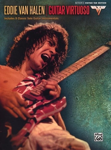Eddie Van Halen -- Guitar Virtuoso Includes 9 Classic Solo Guitar Instrumentals (Authentic Guitar Tab)