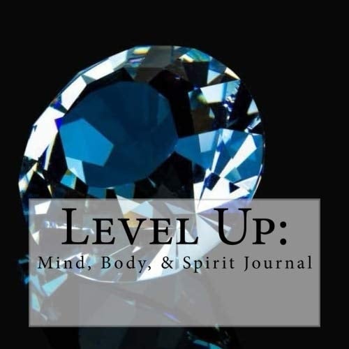Level Up: Mind, Body, and Spirit Journal