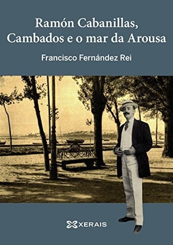 Ramón Cabanillas, Cambados e o mar de Arousa
