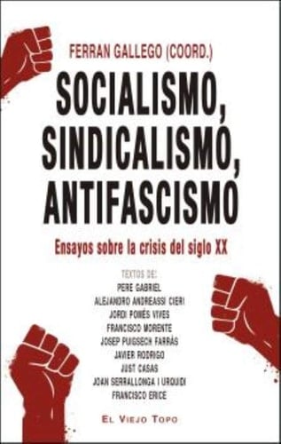 Socialismo, sindicalismo, antifascismo ensayos sobre la crisis del siglo XX