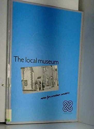 The Local Museum Notes for Amateur Curators