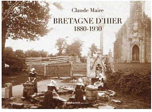 Bretagne d'hier photographies instantanées 1880-1930