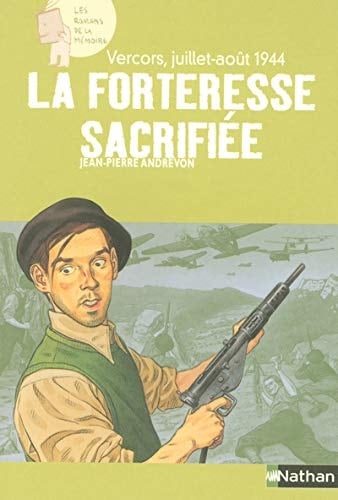 La forteresse sacrifiée Vercors, juillet-août 1944