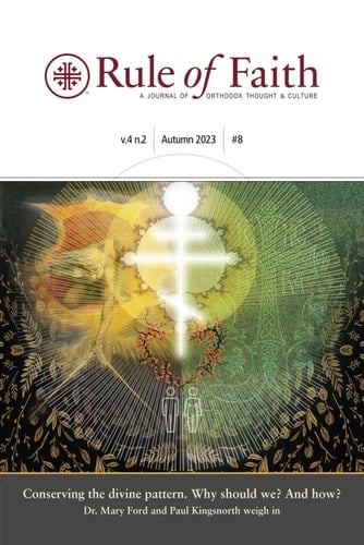 The Rule of Faith: A Journal of Orthodox Thought & Culture. Vol. 4 no. 2