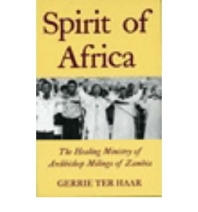 Spirit of Africa: The Healing Ministry of Archbishop Milingo of Zambia