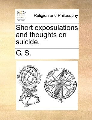 Short exposulations and thoughts on suicide.