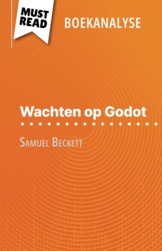 Wachten op Godot van Samuel Beckett (Boekanalyse) Volledige analyse en gedetailleerde samenvatting van het werk